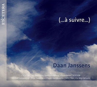 Various Artists - Janssens, Daan (1983-) ...A Suivre...: I Solisti Flanders So Etc - Import 2 CD