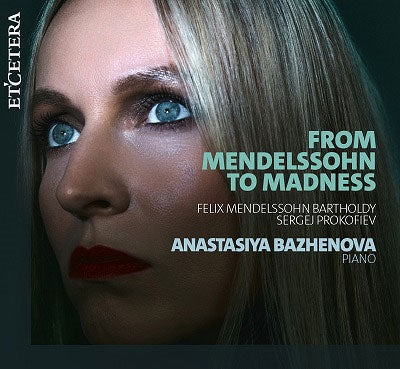 Anastasiya Bazhenova - Anastasiya Bazhenova : From Mendelssohn to Madness - Import CD