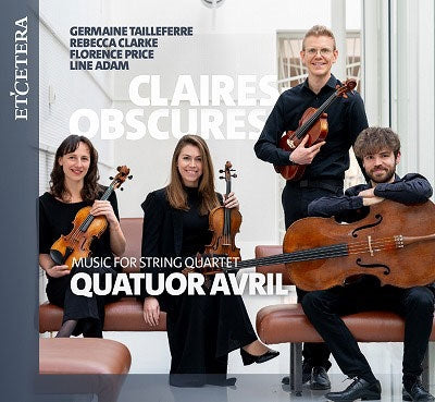 Quatuor Avril - Claires-obscures: Quatuor Avril - Import CD