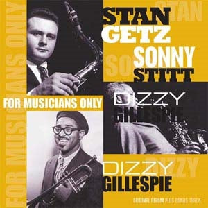 Stan Getz 、 Dizzy Gillespie 、 Sonny Stitt - For Musicians Only - Import Vinyl LP Record