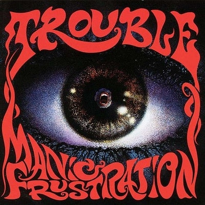 Trouble - Manic Frustration - Import CD