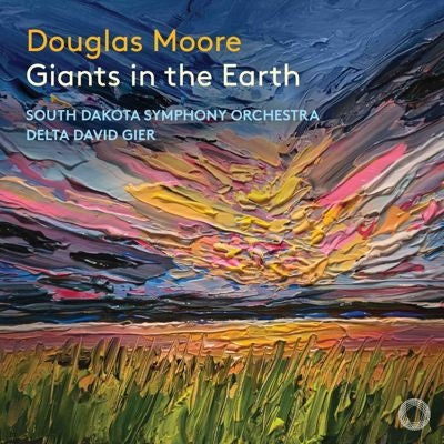 Moore, Douglas (1893-1969) - Giants in the Earth : Delta David Gier / South Dakota Symphony Orchestra, Michael J.Hawk, Meredith Lustig, etc (2025 Stereo)(2CD) - Import 2 CD