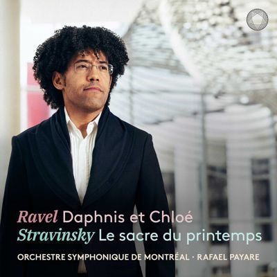 Raphael Payare, Montreal Symphony Orchestra - Ravel Daphnis et Chloe, Stravinsky Le sacre du printemps - Import 2 CD