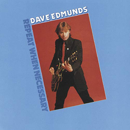 Dave Edmunds - Repeat When Necessary - Import CD