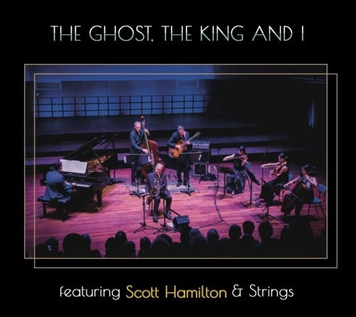The Ghost, The King & I - The Ghost, The King And I Featuring Scott Hamilton & Strings - Import SACD Hybrid