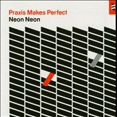 Neon Neon - Praxis Makes Perfect - Import CD