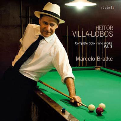 Marcelo Bratke - Villa-Lobos: Complete Solo Piano Works Vol.3 - Import CD