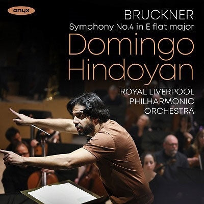 Domingo Hindoyan, Royal Liverpool Philharmonic Orchestra - Bruckner (1824-1896) Symphony No.4 : Domingo Hindoyan / Royal Liverpool Philharmonic - Import CD