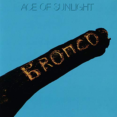 Bronco (UK) - Ace Of Sunlight - Import CD