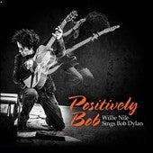 Willie Nile - Positively Bob: Willie Nile Sings Bob Dylan - Import CD
