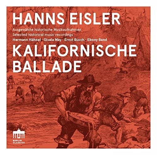 Eisler, Hanns (1898-1962) - Kalifornische Ballade : Gisela May, Ernst Busch, Ebony Band, etc - Import CD