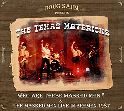 Doug Sahm 、 Texas Mavericks - Who Are These Masked Men/The Masked Men Live in Bremen 1987 - Import 2 CD