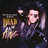 Dead Or Alive - That's The Way I Like It : The Best Of Dead Or Alive - Import CD