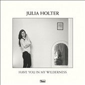 Julia Holter - Have You In My Wilderness - Import Vinyl LP Record