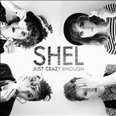 Shel - Just Crazy Enough - Import CD