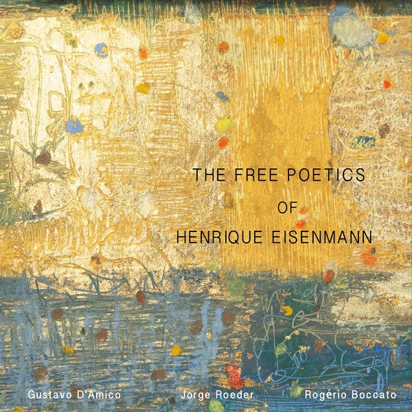 Henrique Eisenmann - The Free Poetics Of Henrique Eisenmann - Import CD