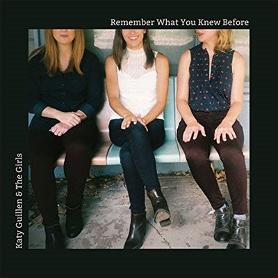 Katy Guillen & The Girls - Remember What You Knew Before - Import CD