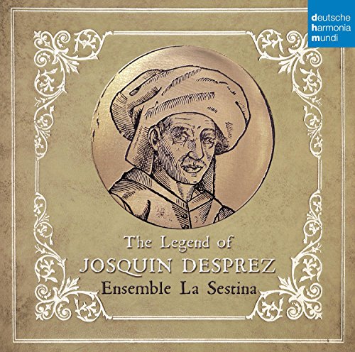 Ensemble La Sestina - The Legend of Josquin Desprez - Import CD