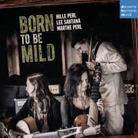 Hille Perl, Lee Santana, Marthe Perl - Born to be Mild - Import CD