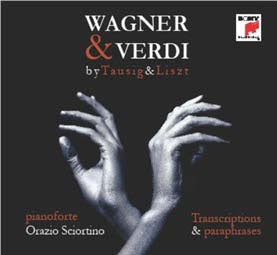 ORAZIO SCIORTINO - Wagner & Verdi - 1813 - 2013 - Piano Transcriptions by Liszt & Tausig - Import 2 CD