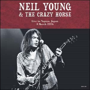 Neil Young & Crazy Horse - Live In Nagoya Japan 3rd March 1976 - Import Vinyl LP Record