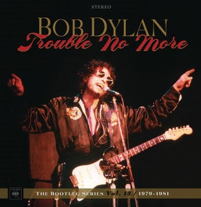 Bob Dylan - Trouble No More: The Bootleg Series Vol.13 / 1979-1981 (Deluxe Edition) - Import 8 CD + DVD Limited Edition
