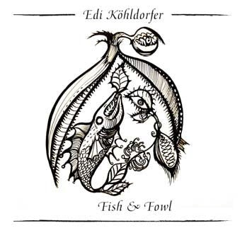 Edi Kohldorfer - Fish & Fowl - Import CD