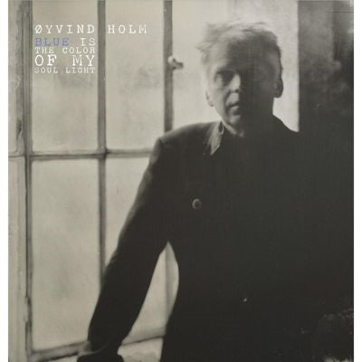 Oyvind Holm - Blue Is the Colour of My Soul Light - Import LP Record+7inch