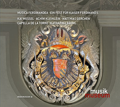 Capella De La Torre - Musica Ferdinandea Ein Fest Fur Kaiser Ferdinand I. - Import CD
