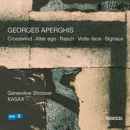Genevieve Strosser - G.Aperghis: Crosswind, Alter Ego, Rasch, etc / Genevieve Strosser, XASAX, etc - Import CD