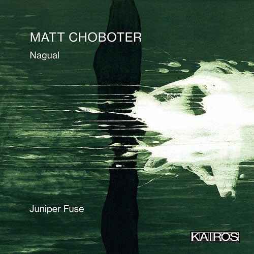Juniper Fuse - Matt Choboter: Nagual - Import CD