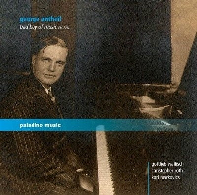 Gottlieb Wallisch - George Antheil: Bad Boy of Music - Import 2 CD