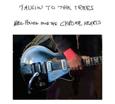 "Neil Young & Chrome Hearts " - Talkin' To The Trees - Import CD