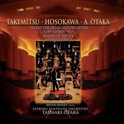 Tadaaki Otaka - Toru Takemitsu: Ran / Hiroshima Symphony / Fantasy Organ & Orch - Import CD