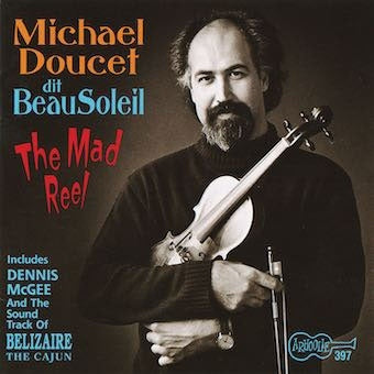 Michael Doucet & Beausoleil - The Mad Reel - Import CD