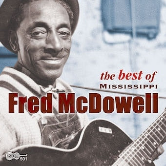 Fred McDowell - The Best of Mississippi Fred McDowell - Import CD