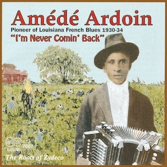 Amede Ardoin - I'M Never Comin' Back - Import CD