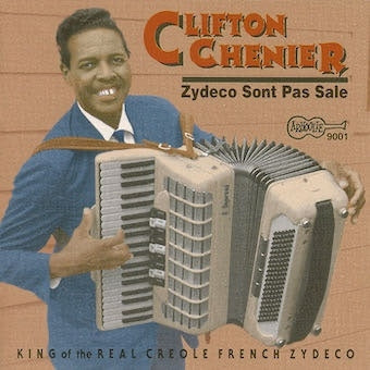 Clifton Chenier - Zydeco Sont Pas Sale: King Of The Real Creole French Zydeco - Import CD