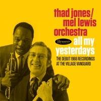 Thad Jones、Mel Lewis - All My Yesterdays-The Debut 1966 Recordings At The Village Vanguard - Import 2 CD