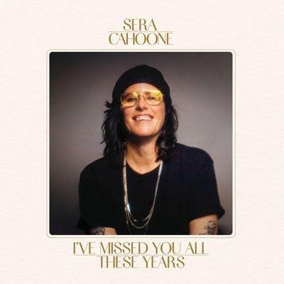 Sera Cahoone - I've Missed You All These Years - Import CD