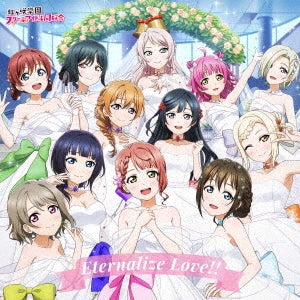 Nijigasaki Gakuen School Idol Dokokai - Eternalize Love!! - Japan CD