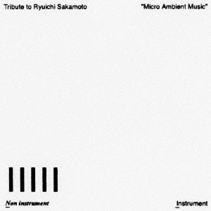 Various Artists - Tribute To Ryuichi Sakamoto "Micro Ambient Music" Vol. 6 - Japan Vinyl LP Record Limited Edition