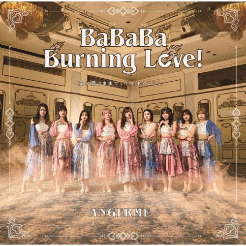 Angerme - BaBaBa Burning Love!/Ai ga Ai no Mama de Iraremasuyouni - Japan SP ver. CD + Blu-ray Disc Limited Edition