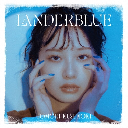 Tomori Kusunoki - LANDERBLUE - Japan CD