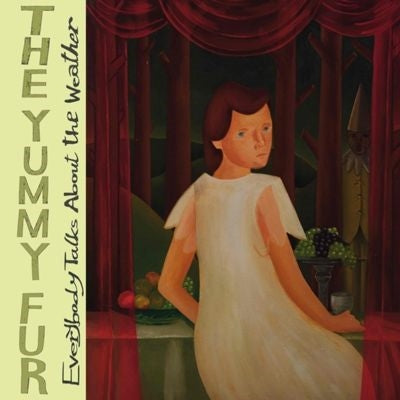 The Yummy Fur - Everybody Talks About The Weather - Import Vinyl LP Record