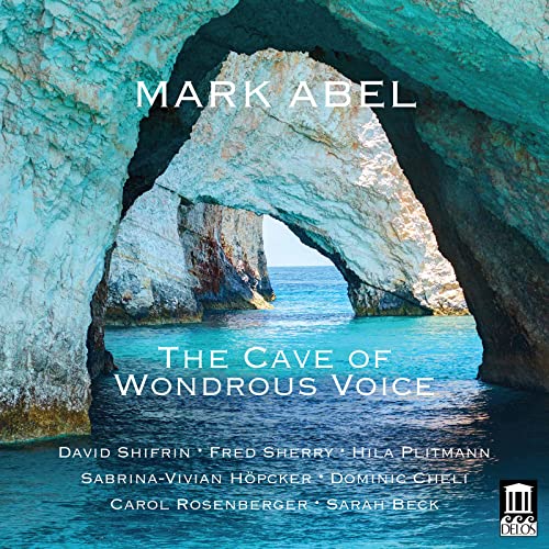 Abel, Mark (1948-) - The Cave Of Wondrous Voice: D.shifrin(Cl)Sherry(Vc)Plitmann(S)Hopcker(Vn)Cheli(P)Etc - Import CD