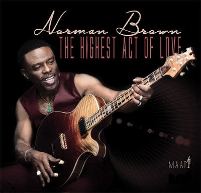Norman Brown - The Highest Act Of Love - Import CD