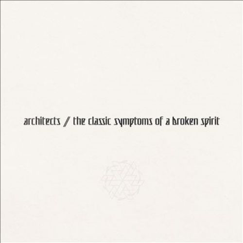 Architects (Uk) - The Classic Symptoms Of A Broken Spirit - Import CD