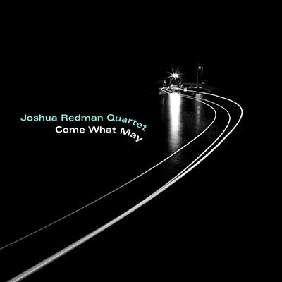 Joshua Redman Quartet - Come What May - Import CD