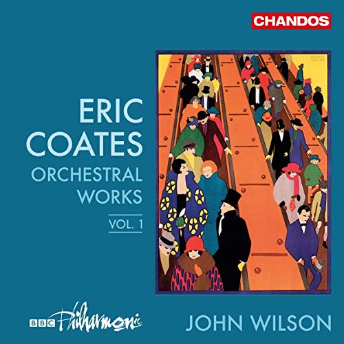 Coates, Eric (1886-1957) - Orchestral Works Vol.1 : John Wilson / BBC Philharmonic - Import CD